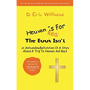 Heaven Is For Real: The Book Isn't: An Astounding Refutation Of A Story About A Trip To Heaven And Back - Paperback
