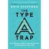 The Type a Trap: Five Mindset Shifts to Beat Burnout and Transform Your Life - Hardcover
