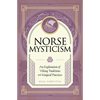 Norse Mysticism: An Exploration of Viking Traditions and Magical Practices - Hardcover