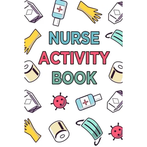 Nurse Activity Book: Word Search, Sukoku, Crossword, Quote Drop - 100 Large Print Word Games Logic Puzzles With Solutions: Fun Nursing-Them - Paperback
