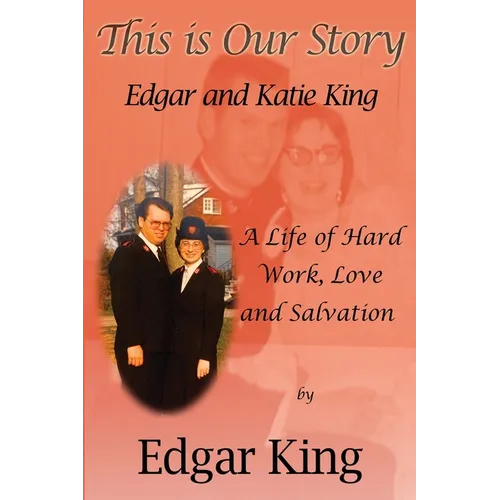 This is Our Story...Edgar and Katie King - Paperback