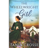 THE WHEELWRIGHT GIRL a compelling wartime saga of love, loss and self-discovery - Paperback