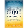 Releasing the Spirit of Prophecy - Paperback