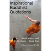Inspirational Buddhist Quotations: Meditations and Reflections - Book One - Paperback