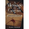 A Message to Garcia: Annotated Edition - Paperback