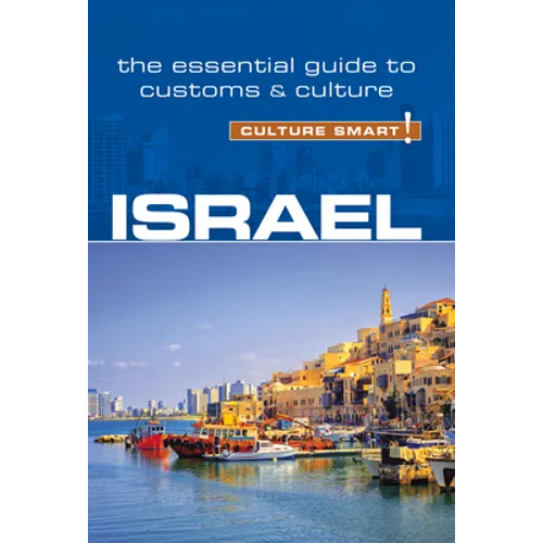 Israel - Culture Smart!: The Essential Guide to Customs & Culture - Paperback