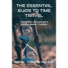 The Essential Guide To Time Travel - Paperback