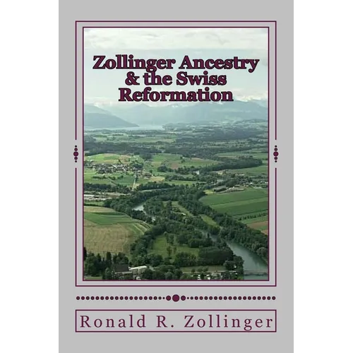 Zollinger Ancestry & the Swiss Reformation - Paperback