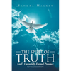 The Spirit of Truth: God's Unworldly Eternal Presence - Paperback