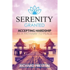 Serenity Granted: Accepting Hardship as a Pathway to Peace - Paperback