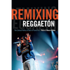 Remixing Reggaetón: The Cultural Politics of Race in Puerto Rico - Paperback