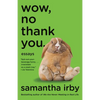 Wow, No Thank You.: Essays (Lambda Literary Award) - Paperback