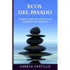 Ecos del pasado: Trabajo terapéutico sistémico en constelaciones familiares - Paperback