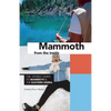 Mammoth from the Inside: The Honest Guide to Mammoth and the Eastern Sierra - Paperback