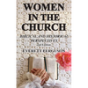 Women in the Church: Biblical and Historical Perspectives - Paperback