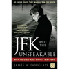 JFK and the Unspeakable: Why He Died and Why It Matters - Paperback