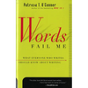 Words Fail Me: What Everyone Who Writes Should Know about Writing - Paperback