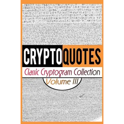 Cryptoquotes: Classic Cryptogram Collection, Vol. III - Paperback