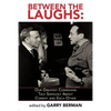 Between the Laughs: Our Greatest Comedians Talk Seriously about Comedy and Each Other - Paperback