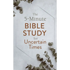 The 5-Minute Bible Study for Uncertain Times - Paperback
