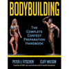 Bodybuilding: The Complete Contest Preparation Handbook - Paperback