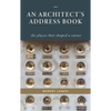 An Architect's Address Book: The Places That Shaped a Career - Hardcover