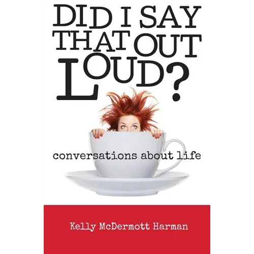 Did I Say That Out Loud? - Paperback