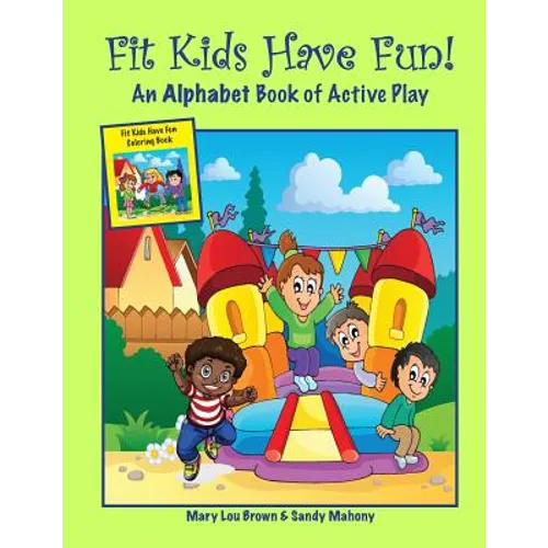 Fit Kids Have Fun! An Alphabet Book of Active Play - Paperback