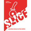 Slice!: 30 Fabulous Pizza Recipes - Paperback