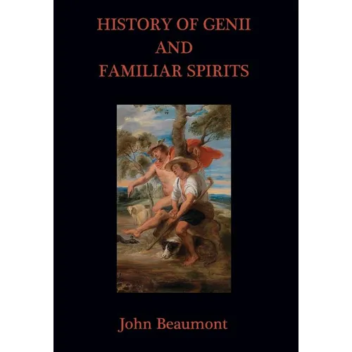 History of Genii and Familiar Spirits - Hardcover