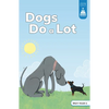 Dogs Do a Lot - Library Binding
