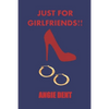 Just For Girlfriends!! - Paperback