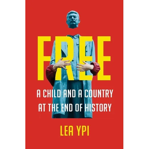 Free: A Child and a Country at the End of History - Hardcover