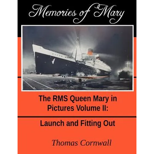 Memories of Mary: The RMS Queen Mary in Pictures Volume II - Paperback