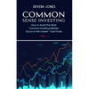 Common Sense Investing: How to Avoid The Most Common Investing Mistake Focus on the Lowest - Cost Funds - Vol.1 - Paperback