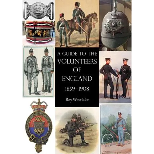 A Guide to the Volunteers of England 1859-1908 - Paperback