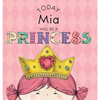 Today Mia Will Be a Princess - Hardcover