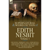 The Collected Supernatural and Weird Fiction of Edith Nesbit: Volume 1-One Novel 'Dormant' (a.k.a. 'Rose Royal'), and Eleven Short Tales of the Strang - Paperback