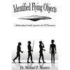 Identified Flying Objects: A Multidisciplinary Scientific Approach to the UFO Phenomenon - Paperback