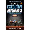 The Art of Executive Appearance: 5 Simple Ways to Impress on Camera and Inspire a Television Audience - Paperback