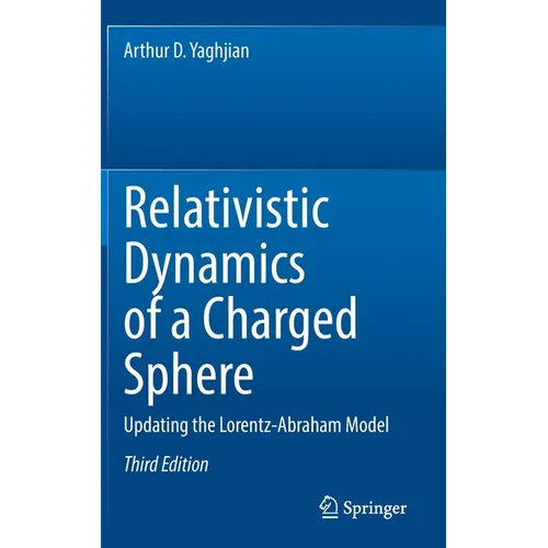 Relativistic Dynamics of a Charged Sphere: Updating the Lorentz-Abraham Model - Hardcover