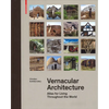 Vernacular Architecture: Atlas for Living Throughout the World - Hardcover