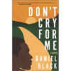 Don't Cry for Me - Hardcover