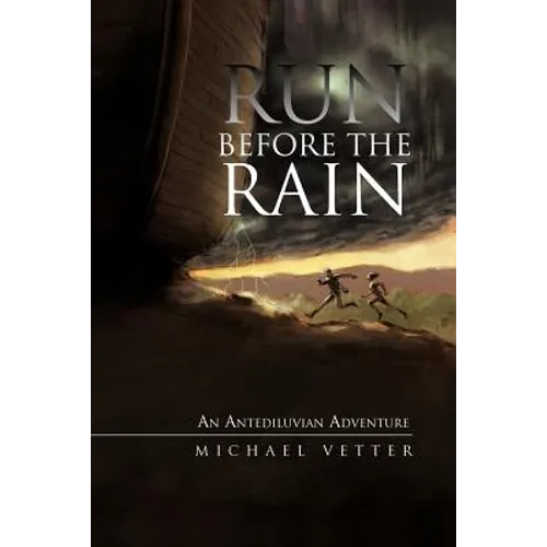 Run Before the Rain: An Antediluvian Adventure - Paperback