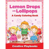Lemon Drops and Lollipops, A Candy Coloring Book - Paperback