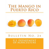 The Mango in Puerto Rico: Bulletin No. 24 - Paperback