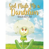 God Made Me a Dandelion - Paperback