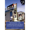 Managing the Complexities of Real Estate Development - Paperback