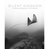 Silent Kingdom: A World Beneath the Waves - Hardcover