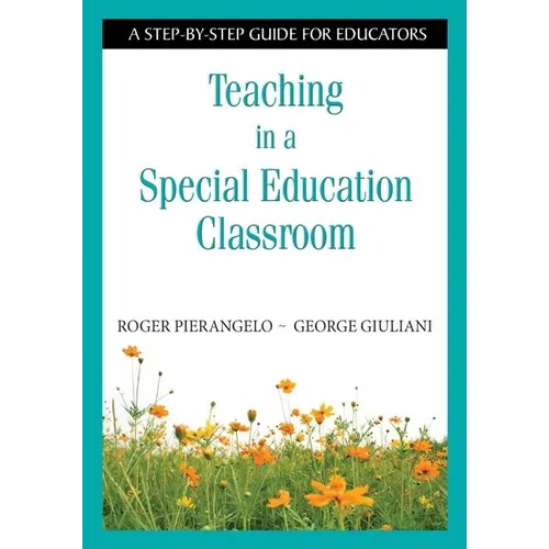 Teaching in a Special Education Classroom: A Step-by-Step Guide for Educators - Paperback